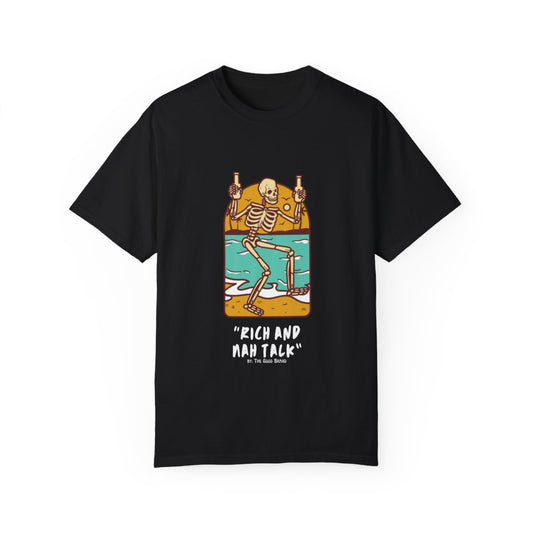 Rich & Nah Talk Unisex Garment-Dyed T-shirt